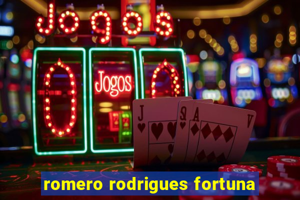 romero rodrigues fortuna